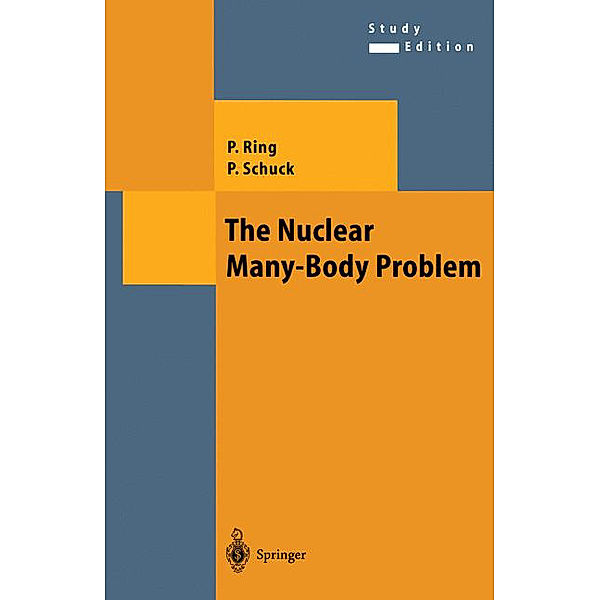 The Nuclear Many-Body Problem, Peter Ring, Peter Schuck