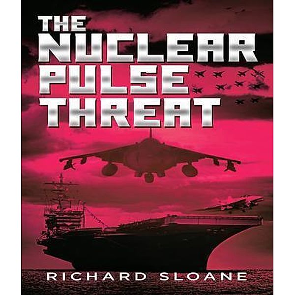 The Nuclear Pulse Threat / Leavitt Peak Press, Richard Sloane