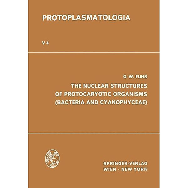 The Nuclear Structures of Protocaryotic Organisms (Bacteria and Cyanophyceae), Georg W. Fuhs