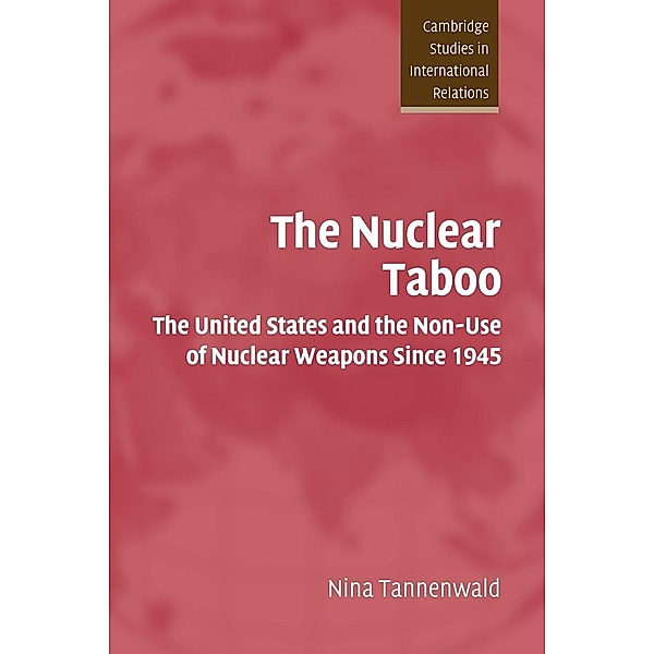 The Nuclear Taboo, Nina Tannenwald