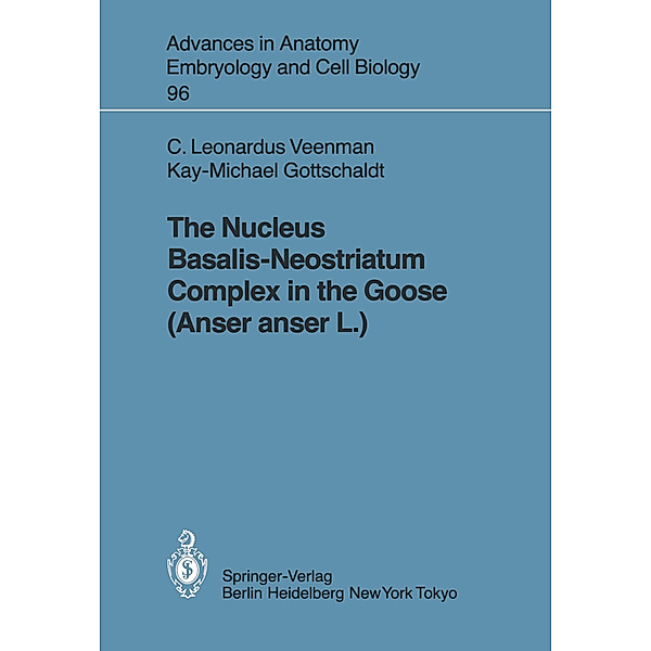 The Nucleus Basalis-Neostriatum Complex in the Goose (Anser anser L.), Cornelis L. Veenman, Kay-Michael Gottschaldt