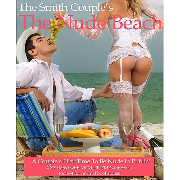 The Nude Beach; A Couple's First Time Nude in Public, M. J. Smith