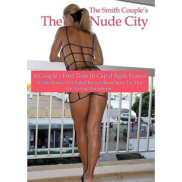 The Nude City, A Couple's First Visit to Cap d' Age, France!, Thesmithcouple