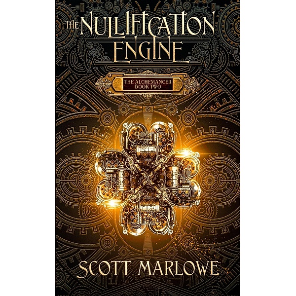 The Nullification Engine (The Alchemancer, #2) / The Alchemancer, Scott Marlowe
