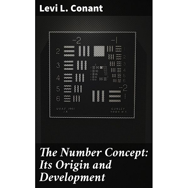 The Number Concept: Its Origin and Development, Levi L. Conant