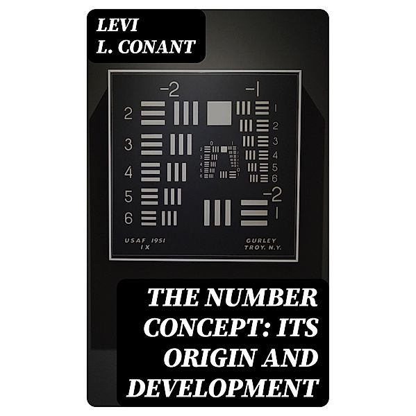 The Number Concept: Its Origin and Development, Levi L. Conant