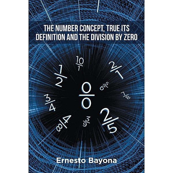 The Number Concept, True its Definition and The Division by Zero, Ernesto Bayona