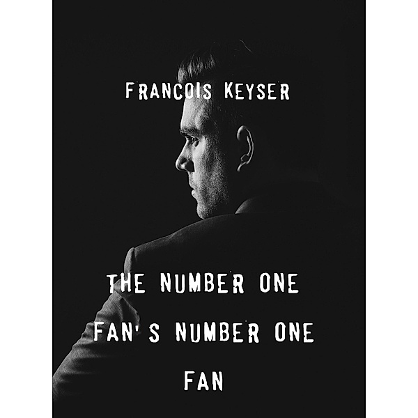 The Number One Fan's, Number One Fan, Francois Keyser