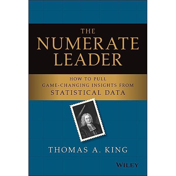 The Numerate Leader, Thomas A. King