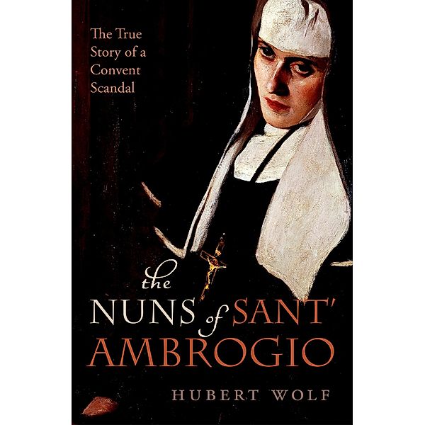 The Nuns of Sant' Ambrogio, Hubert Wolf