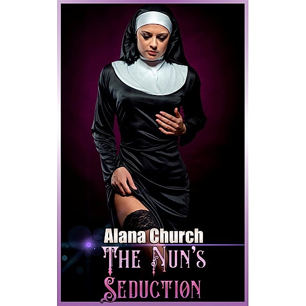 The Nun's Seduction, Alana Church