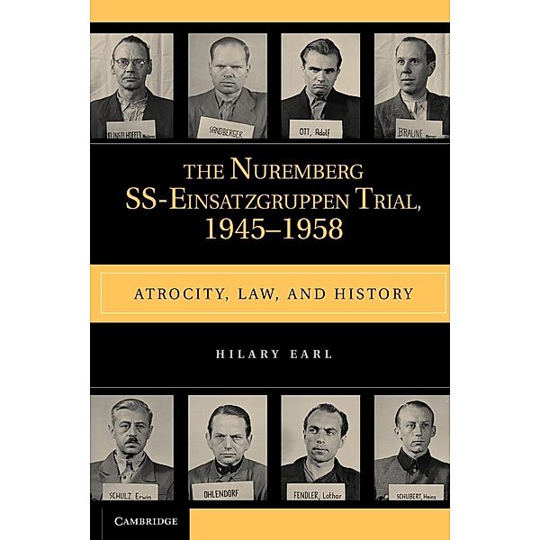 The Nuremberg SS-Einsatzgruppen Trial, 1945-1958, Hilary Earl