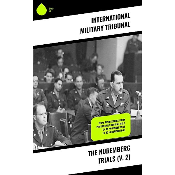 The Nuremberg Trials (V. 2), International Military Tribunal