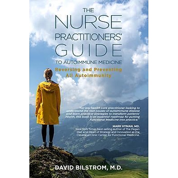 The Nurse Practitioners' Guide to Autoimmune Medicine, David Bilstrom