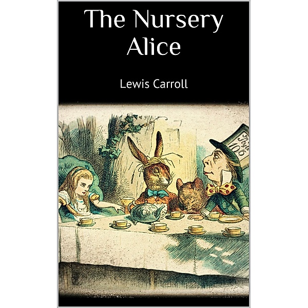 The Nursery Alice, Lewis Carroll