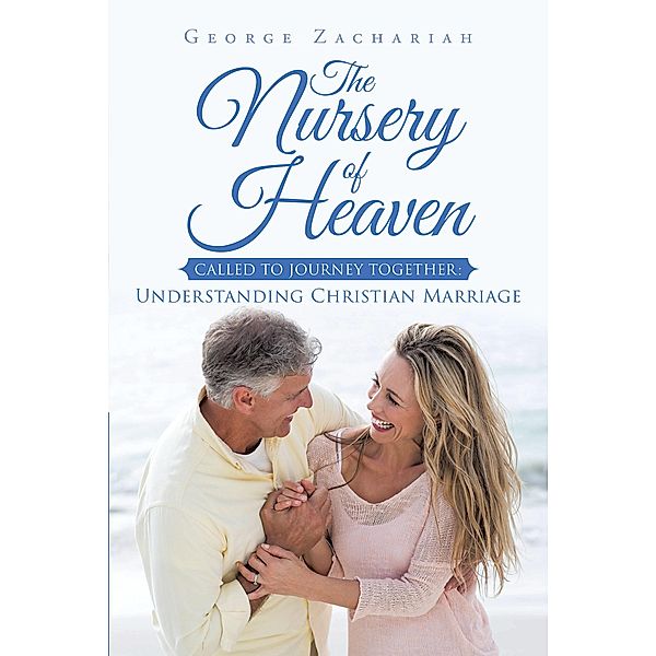 The Nursery of Heaven / Christian Faith Publishing, Inc., George Zachariah