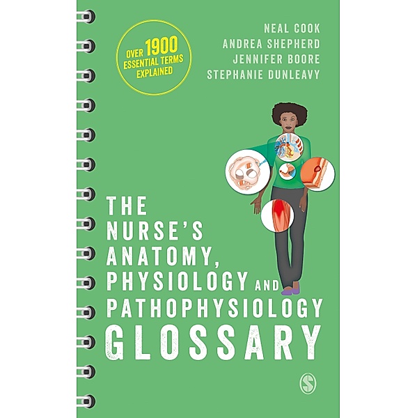 The Nurse's Anatomy, Physiology and Pathophysiology Glossary / SAGE Publications Ltd, Neal Cook, Andrea Shepherd, Jennifer Boore, Stephanie Dunleavy