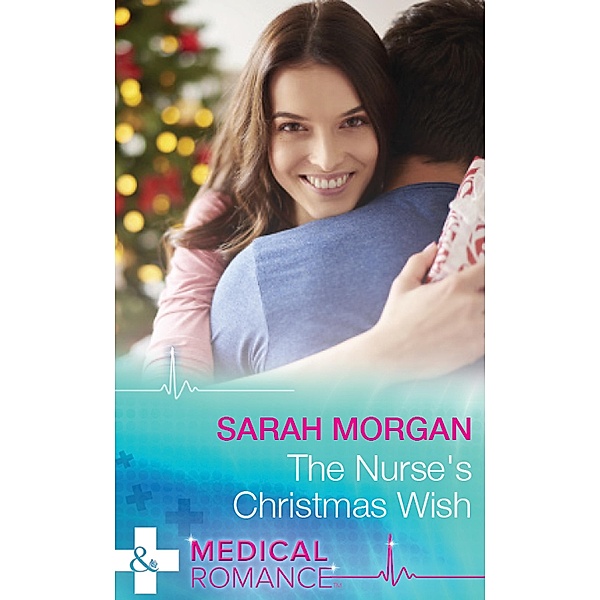 The Nurse's Christmas Wish (The Cornish Consultants, Book 1) (Mills & Boon Medical), Sarah Morgan