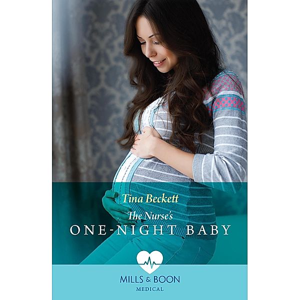 The Nurse's One-Night Baby (California Nurses, Book 1) (Mills & Boon Medical), Tina Beckett
