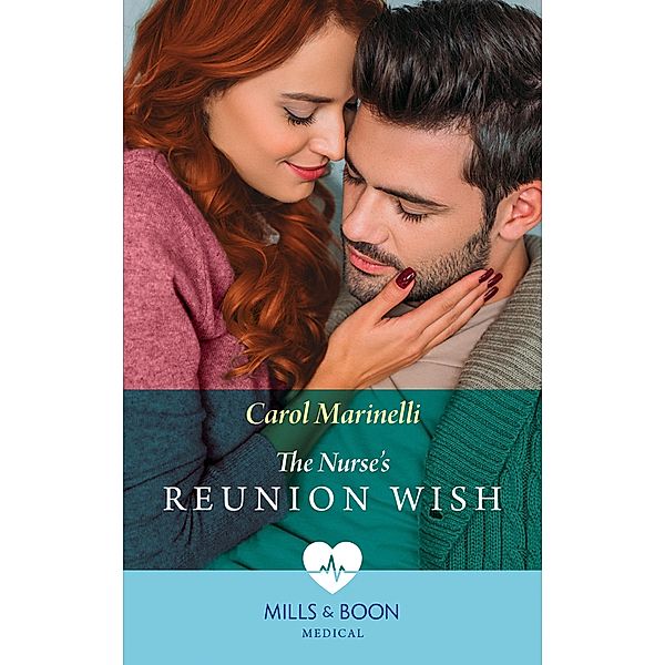 The Nurse's Reunion Wish (Mills & Boon Medical), Carol Marinelli