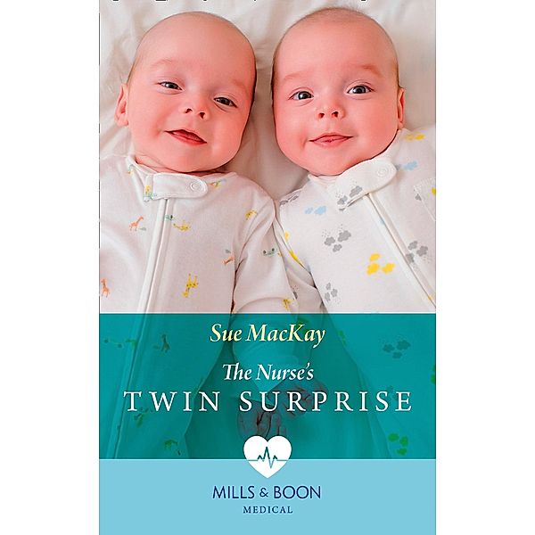 The Nurse's Twin Surprise (Mills & Boon Medical), Sue Mackay