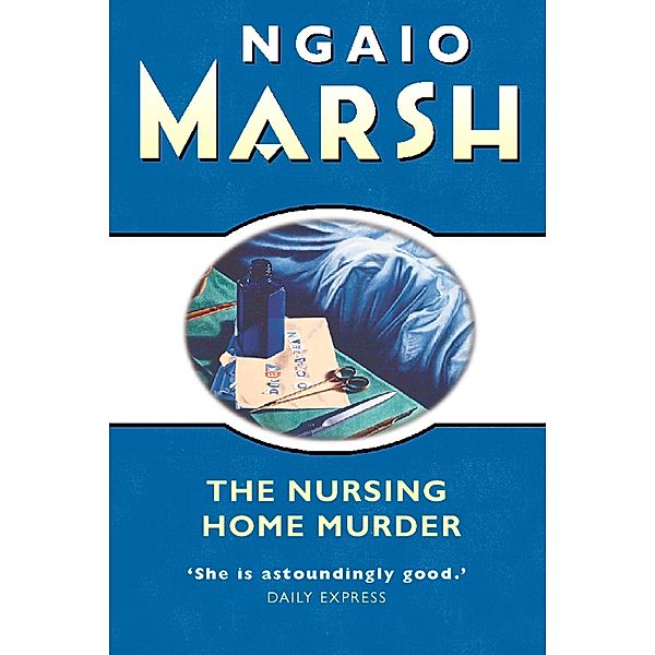 The Nursing Home Murder / The Ngaio Marsh Collection, Ngaio Marsh