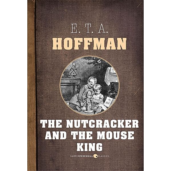 The Nutcracker And The Mouse King, E. T. A. Hoffmann