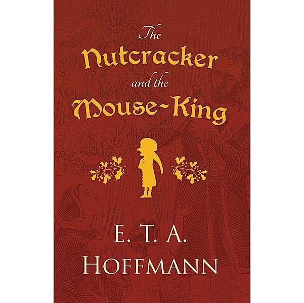 The Nutcracker and the Mouse-King, E. T. A. Hoffmann