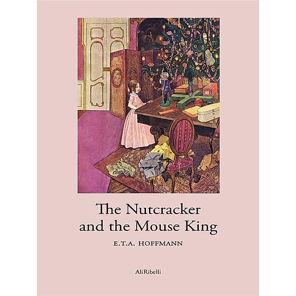 The Nutcracker and the Mouse King, E. T. A. Hoffmann
