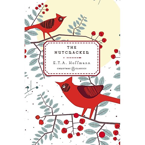 The Nutcracker / Penguin Christmas Classics Bd.4, E. T. A. Hoffmann