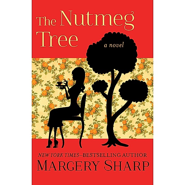 The Nutmeg Tree, Margery Sharp