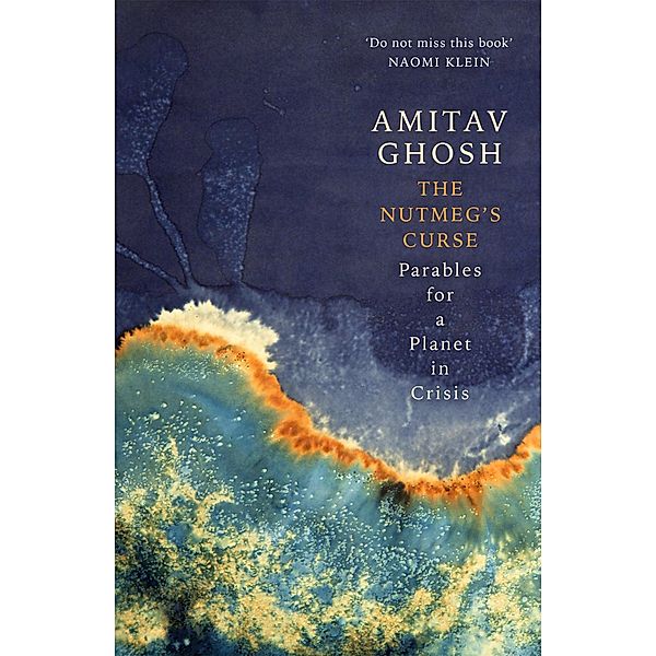 The Nutmeg's Curse, Amitav Ghosh