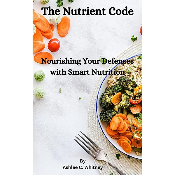 The Nutrient Code, Ashlee C. Whitney