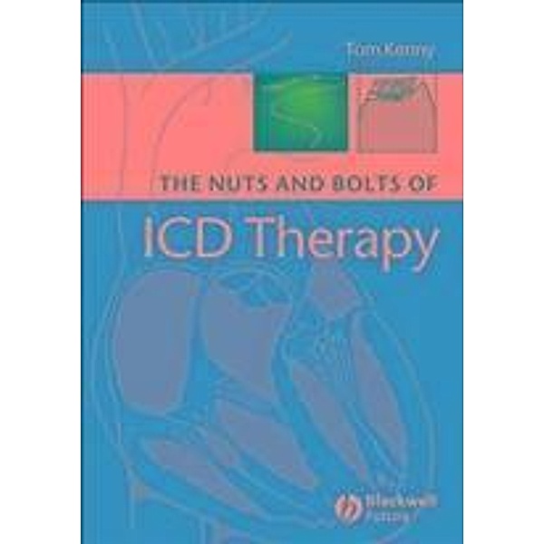 The Nuts and Bolts of ICD Therapy / Nuts and Bolts Series (Replaced by 5113), Tom Kenny