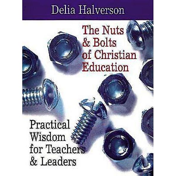 The Nuts & Bolts of Christian Education, Delia Halverson