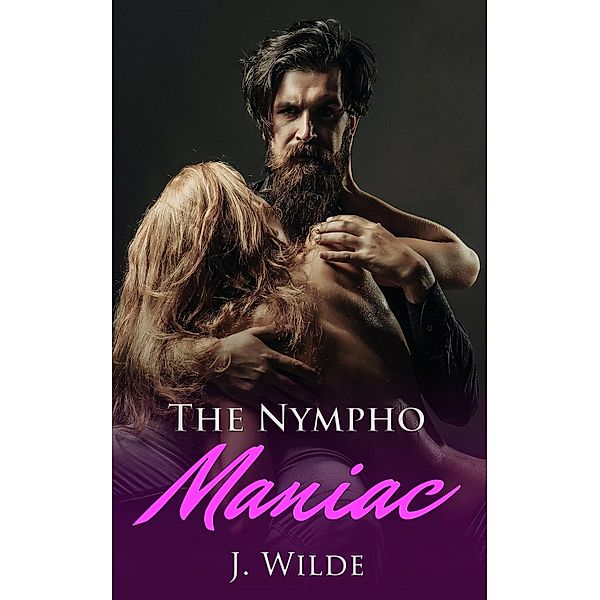 The Nymphomaniac, J.Wilde