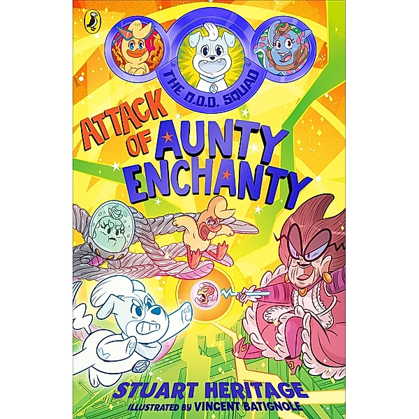 The O.D.D. Squad: Attack of Aunty Enchanty / The O.D.D. Squad Bd.2, Stuart Heritage