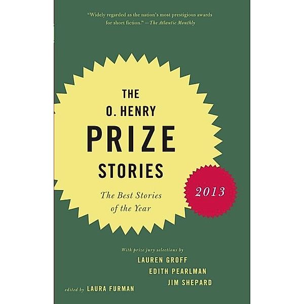 The O. Henry Prize Stories 2013 / The O. Henry Prize Collection