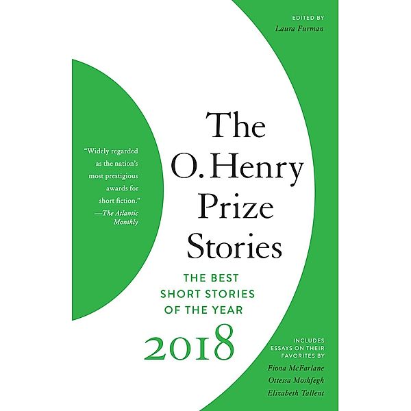The O. Henry Prize Stories 2018 / The O. Henry Prize Collection