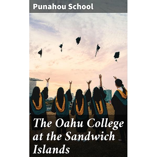 The Oahu College at the Sandwich Islands, Punahou School