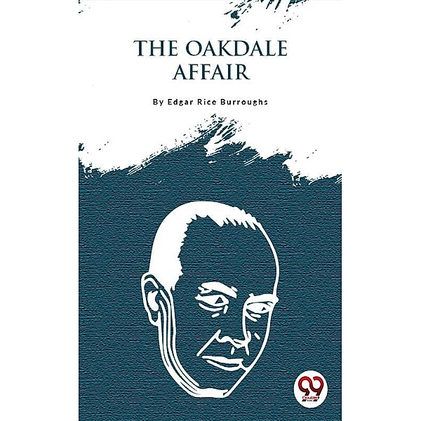 The Oakdale Affair, Edgar Rice Burroughs