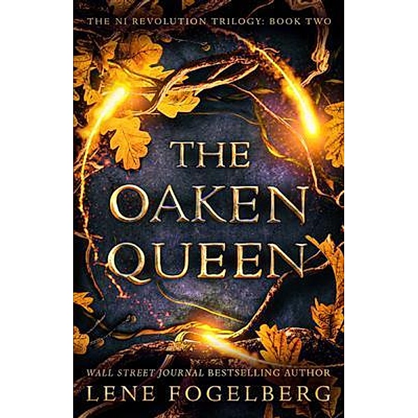 The Oaken Queen / The Natural Intelligence Revolution Trilogy Bd.2, Lene Fogelberg