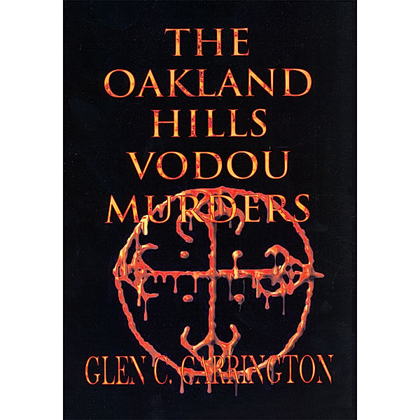 The Oakland Hills Vodou Murders, Glen C. Carrington