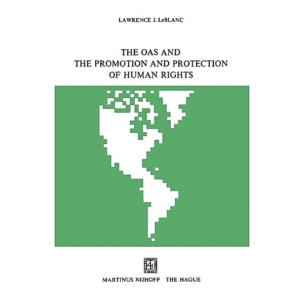 The OAS and the Promotion and Protection of Human Rights, Lawrence J. LeBlanc