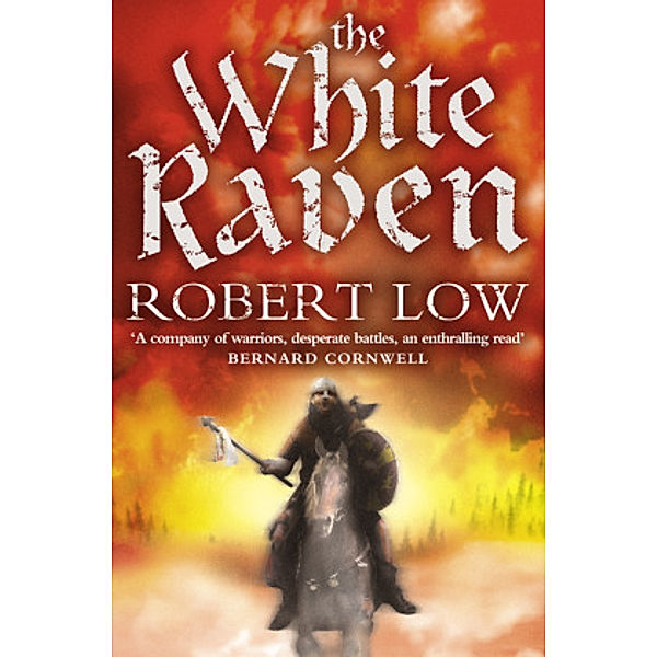 The Oathsworn Series / Book 3 / The White Raven, Robert Low