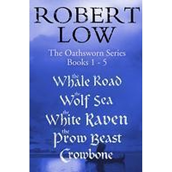 The Oathsworn Series Books 1 to 5, Robert Low
