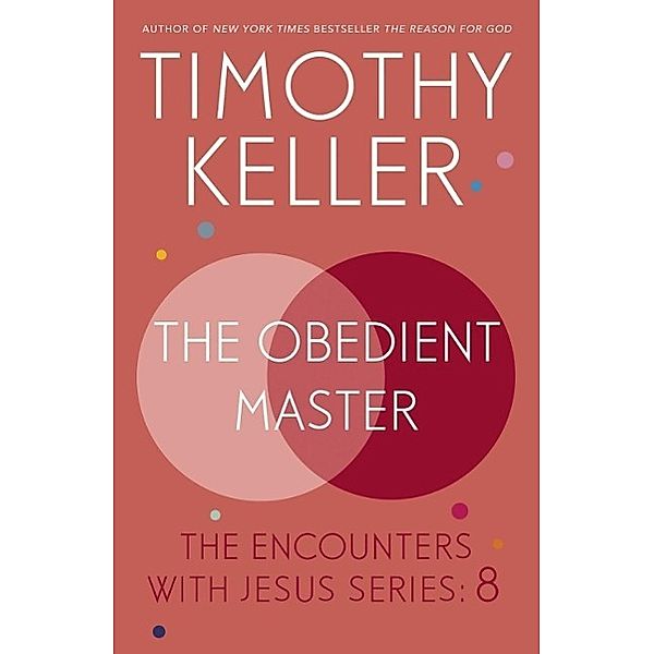 The Obedient Master, Timothy Keller