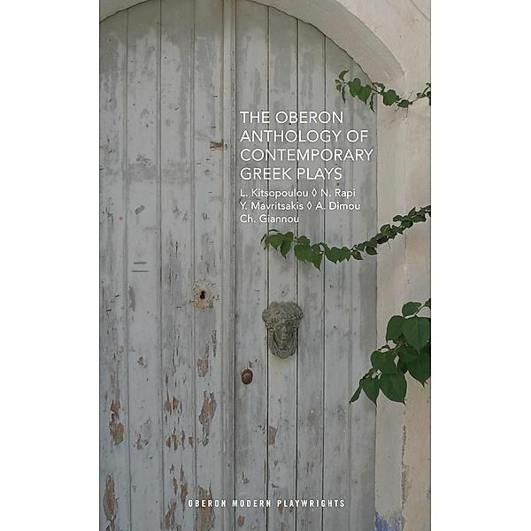 The Oberon Anthology of Contemporary Greek Plays, Lena Kitsopoulou, Nina Rapi, Yannis Mavritsakis, Charalampos Giannou, Akis Dimou