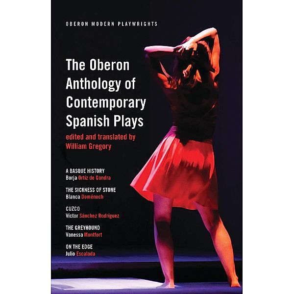 The Oberon Anthology of Contemporary Spanish Plays, Borja Ortiz de Gondra, Blanca Domenech, Sánchez Rodríguez, Vanessa Montfort, Julio Escalada