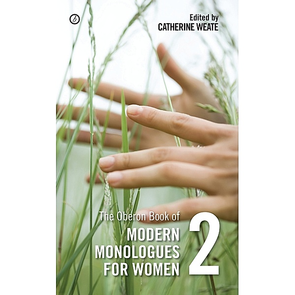 The Oberon Book of Modern Monologues for Women, Catherine Weate